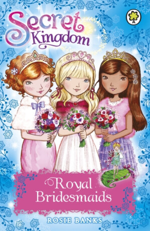 Secret Kingdom: Special 8: Royal Bridesmaids - Rosie Banks