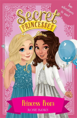 Secret Princesses: Princess Prom - Rosie Banks