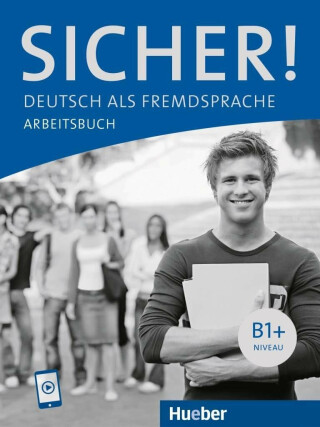 Sicher! B1+. Arbeitsbuch mit Audios online: Deutsch als Fremdsprache / Arbeitsbuch mit Audios online - Susanne Schwalb,Michaela Perlmann-Balme