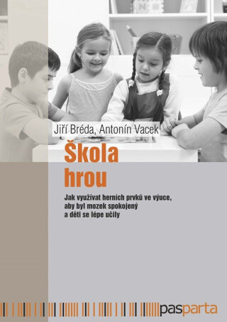 Škola hrou - Jiří Bréda,Antonín Vacek