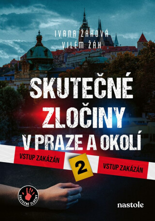 Skutečné zločiny v Praze a okolí 2 - Ivana Žáková,Vilém Žák