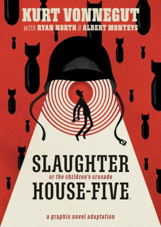 Slaughterhouse-Five: The Graphic Novel - Kurt Vonnegut Jr.,Ryan North