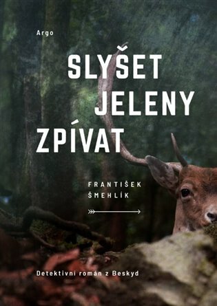 Slyšet jeleny zpívat - František Šmehlík