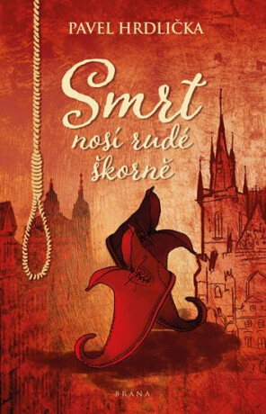 Smrt nosí rudé škorně - Pavel Hrdlička