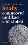 Snahy o mincovní unifikaci v 16. století - Lubomír Nemeškal