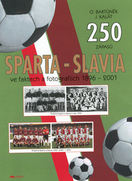 Sparta - Slavia ve faktech a.. - Oldřich Bartůněk,Jaroslav Kalát