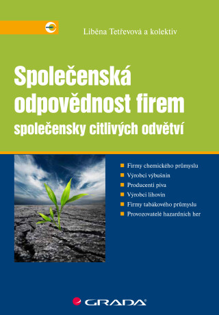 Společenská odpovědnost firem společensky citlivých odvětví - kolektiv a,Liběna Tetřevová