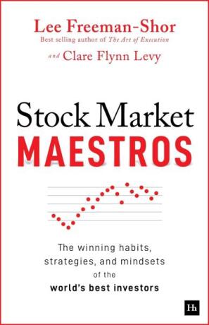 Stock Market Maestros - Lee Freeman-Shor,Clare Flynn Levy