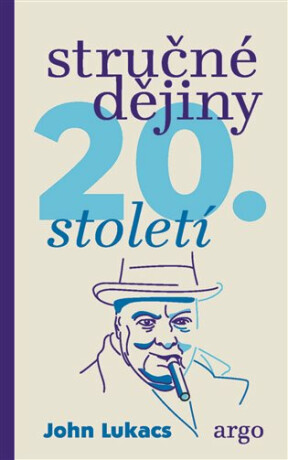 Stručné dějiny dvacátého století - John Lukacs