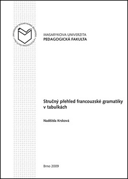 Stručný přehled francouzské gramatiky v tabulkách (poškozené) - Naděžda Krsková