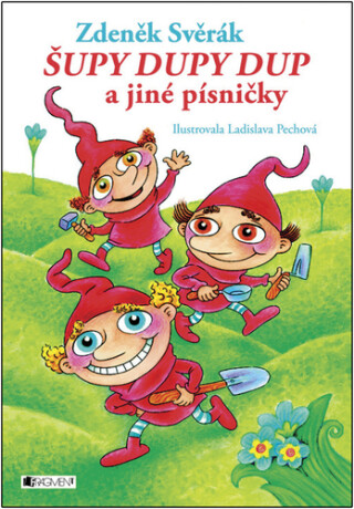 Šupy dupy dup a jiné písničky - Zdeněk Svěrák,Ladislava Pechová
