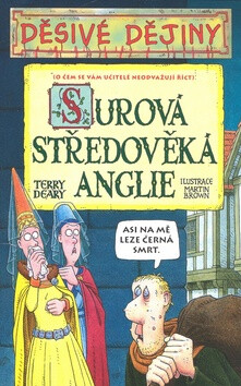 Surová středověká Anglie - Terry Deary,Martin Brown