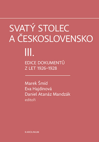Svatý stolec a Československo III. - Eva Hajdinová,Marek Šmíd,Daniel Atanáz Mandzák