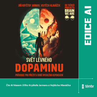 Svět levného dopaminu - Jiří Kryštof Jarmar,Vojtěch Hlaváček