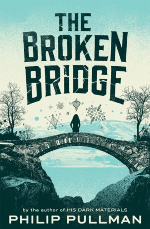 The Broken Bridge - Philip Pullman