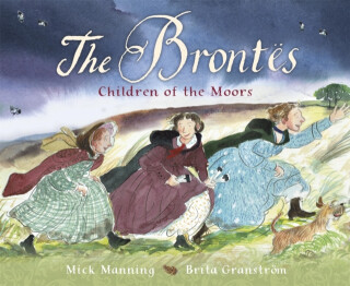 The Brontes â€“ Children of the Moors - Mick Manning