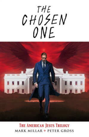 Chosen One: The American Jesus Trilogy - Mark Millar