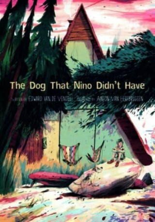 The Dog That Nino Didn't Have - Edward Van de Vendel