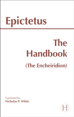 The Handbook (The Encheiridion) - Epictetus