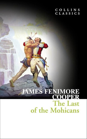 CLASSICS LAST OF THE MOHICANS - James Fenimore Cooper