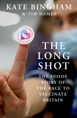 The Long Shot - Kate Bingham,Tim Hames