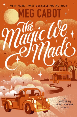 The Magic We Made - Meg Cabotová