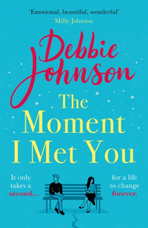 Moment I Met You - Debbie Johnson