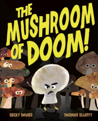 Mushroom of Doom! - Becky Davies