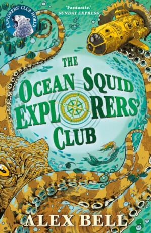 The Ocean Squid Explorers' Club - Alex Bell
