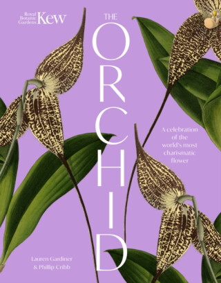 Orchid - Royal Botanic Gardens Kew,Lauren Gardiner,Phillip Cribb