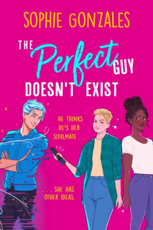 Perfect Guy Doesn''t Exist - Sophie Gonzales