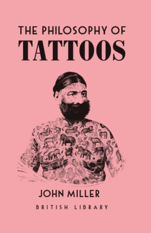 The Philosophy of Tattoos - John Miller