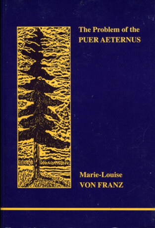 The Problem of the Puer Aeternus - Marie-Louise von Franz