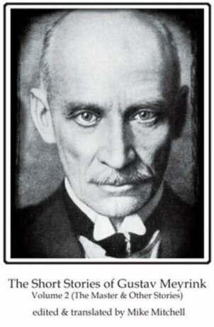 The Short Stories of Gustav Meyrink Volume 2 - Gustav Meyrink