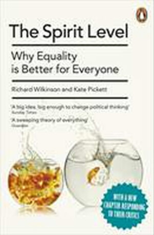 The Spirit Level : Why Equality is Better for Everyone - Richard Wilkinson,Kate Pickettová