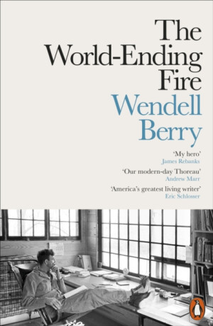 The World-Ending Fire - Berry Wendell
