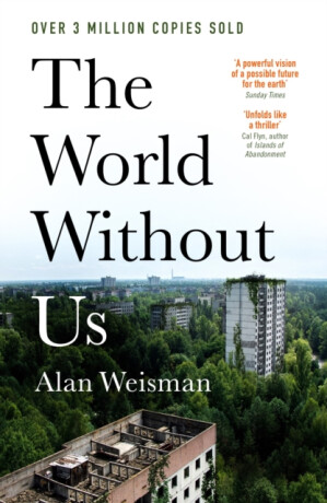 World Without Us - Alan Weisman