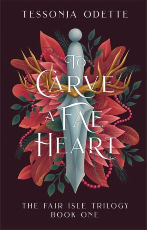 To Carve a Fae Heart - Odette Tessonja