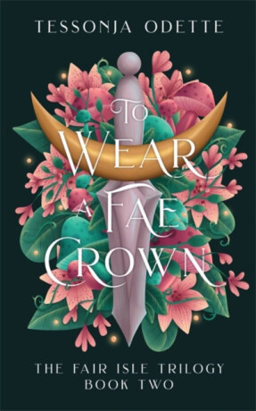 To Wear a Fae Crown - Odette Tessonja
