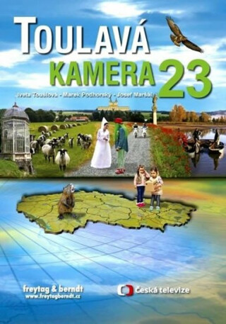 Toulavá kamera 23 - Iveta Toušlová,Marek Podhorský,Josef Maršál