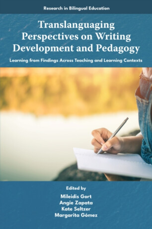 Translanguaging Perspectives on Writing Development and Pedagogy - 