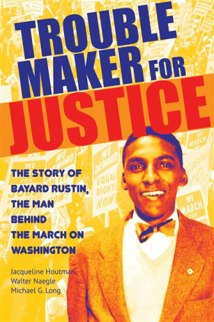 Troublemaker for Justice - Jacqueline Houtman,Walter Naegle,Michael G. Long