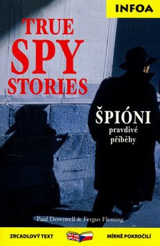 True Spy Stories / Špióni - Zrcadlová četba - Paul Dowswell,Fergus Fleming