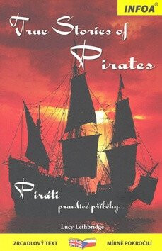 True stories of Pirates/ Piráti - Lucy Lethbridge