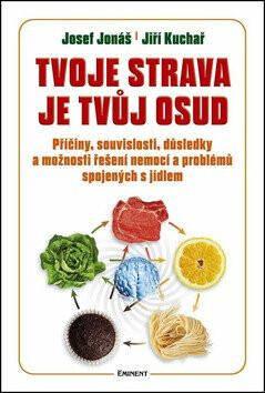 Tvoje strava je tvůj osud - Josef Jonáš,Jiří Kuchař