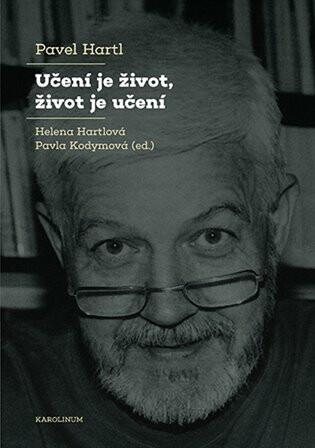 Učení je život, život je učení - Pavel Hartl,Pavla Kodymová,Helena Hartlová