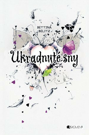 Ukradnuté sny - Bettina Belitzová,Katarína Šmidtová