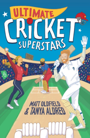 Ultimate Cricket Superstars - Matt Oldfield,Tanya Aldred