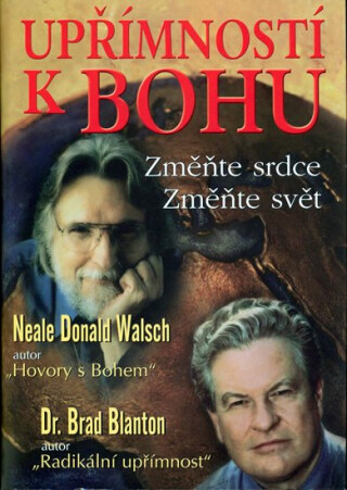 Upřímností k Bohu - Blanton Brad,Neale Donald Walsch