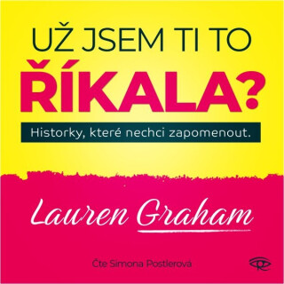 Už jsem ti to říkala? - Lauren Graham